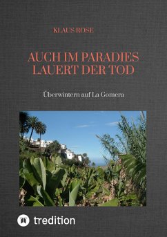 AUCH IM PARADIES LAUERT DER TOD (eBook, ePUB) - Rose, Klaus