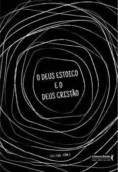 O Deus estoico e o Deus cristão (eBook, ePUB) - Gómez, Chileno