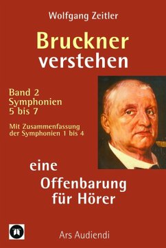 Bruckner verstehen - eine Offenbarung für Hörer (eBook, ePUB) - Zeitler, Wolfgang