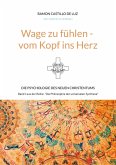 Wage zu fühlen - vom Kopf ins Herz (eBook, ePUB)