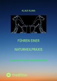 Führen einer Naturheilpraxis (eBook, ePUB)