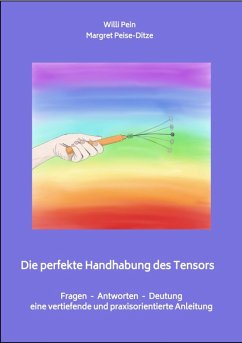Die perfekte Handhabung des Tensors (eBook, ePUB) - Peise-Ditze, Margret; Pein, Willi