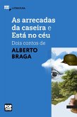 As arrecadas da caseira e Está no céu - dois contos de Alberto Braga (eBook, ePUB)