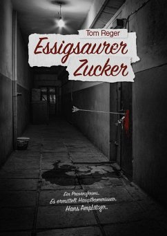 Essigsaurer Zucker (eBook, ePUB) - Reger, Tom