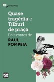 Quase tragédia e Tílburi de praça - dois contos de Raul Pompeia (eBook, ePUB)