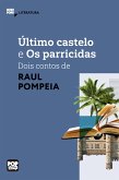 Último castelo e Os parricidas - dois contos de Raul Pompeia (eBook, ePUB)