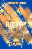 Electrify: A Superhero Thriller (THE ELECTRIFY SERIES, #1) (eBook, ePUB)