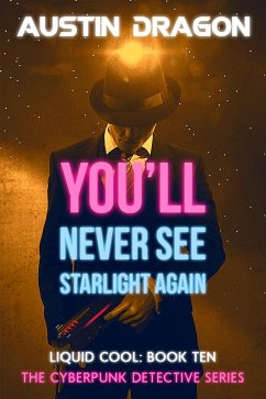 You'll Never See Starlight Again (Liquid Cool, Book 10) (eBook, ePUB) - Dragon, Austin