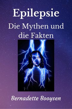 Die Mythen und die Fakten (Epilepsy) (eBook, ePUB) - Booysen, Bernadette