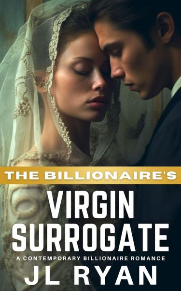 The Billionaire's Virgin Surrogate (eBook, ePUB) The Billionaire's Virgin Surrogate (eBook, ePUB)