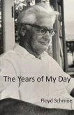 The Years of My Day (eBook, ePUB) The Years of My Day (eBook, ePUB)