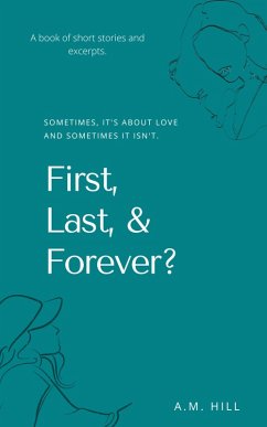 First, Last, & Forever? (eBook, ePUB) - Hill, Am