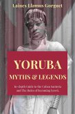 Yoruba. Myths and Legends In-depth Guide to the Cuban Santeria and The Rules of Becoming Iyawò. (eBook, ePUB)
