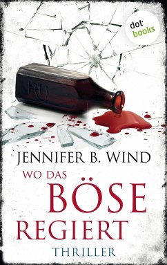 Wo das Böse regiert (eBook, ePUB) - Wind, Jennifer B.