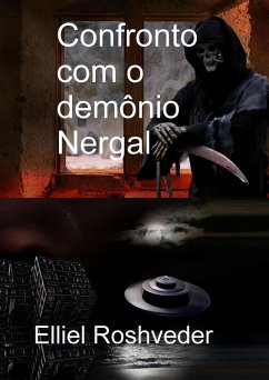 Confronto com o demônio Nergal (Mundos Paralelos e Dimensões, #7) (eBook, ePUB) - Roshveder, Eliel