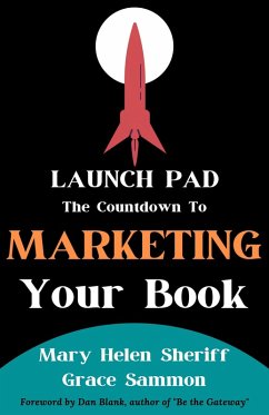 Launchpad: The Countdown to Marketing Your Book (eBook, ePUB) - Sheriff, Mary Helen; Sammon, Grace