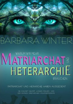 Warum wir mehr Matriarchat und Heterarchie brauchen (eBook, ePUB) - Winter, Barbara