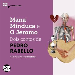 Mana Minduca e O Jeromo - dois contos de Pedro Rabelo (MP3-Download) - Rabello, Pedro