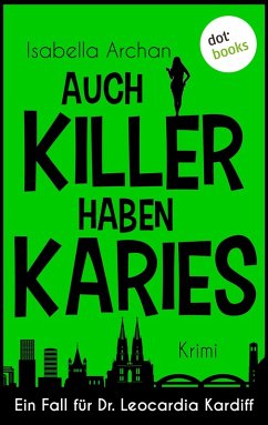 Auch Killer haben Karies (eBook, ePUB) - Archan, Isabella