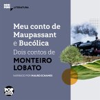 Meu conto de Maupassant e Bucólica - dois contos de Monteiro Lobato (MP3-Download)
