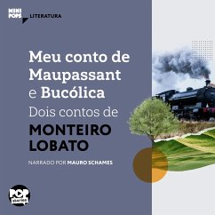 Meu conto de Maupassant e Bucólica - dois contos de Monteiro Lobato (MP3-Download) - Lobato, Monteiro