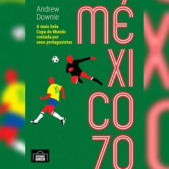 México 70 (resumo) (MP3-Download) - Downie, Andrew; Moreira, Raul Oliveira