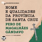 Nome e qualidades da província de Santa Cruz: Trechos selecionados de História da Província de Santa Cruz (MP3-Download)