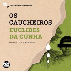 Os caucheiros: Trechos selecionados de À Margem da História (MP3-Download) - Cunha, Euclides da