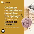 O cônego ou metafísica do estilo e Um apólogo - dois contos de Machado de Assis (MP3-Download)
