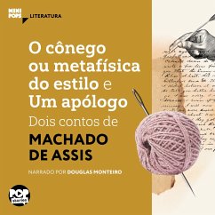 O cônego ou metafísica do estilo e Um apólogo - dois contos de Machado de Assis (MP3-Download) - Assis, Machado de