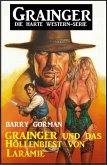 Grainger und das Höllenbiest von Laramie: Grainger - die harte Western-Serie (eBook, ePUB)