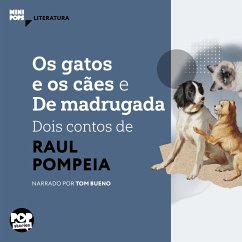 Os gatos e o cães e De madrugada - dois contos de Raul Pompeia (MP3-Download) - Pompéia, Raul