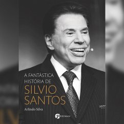 A fantástica história de Silvio Santos (resumo) (MP3-Download) - Silva, Arlindo