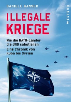 Illegale Kriege (eBook, ePUB) - Ganser, Daniele