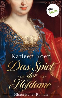 Das Spiel der Hofdame (eBook, ePUB) - Koen, Karleen