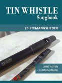 Tin Whistle Songbook - 25 Seemannslieder (eBook, ePUB)