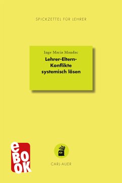 Lehrer-Eltern-Konflikte systemisch lösen (eBook, ePUB) - Mandac, Inge Maria