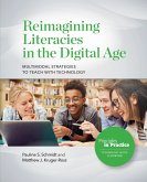 Reimagining Literacies in the Digital Age: Multimodal Strategies to Teach with Technology (eBook, ePUB)