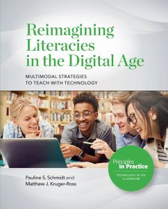 Reimagining Literacies in the Digital Age: Multimodal Strategies to Teach with Technology (eBook, ePUB) - Schmidt, Pauline S.; Kruger-Ross, Matthew J.