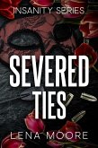 Severed Ties (An Insanity Series, #3) (eBook, ePUB)
