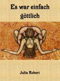 Es war einfach göttlich (eBook, ePUB)