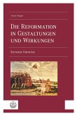 Die Reformation in Gestaltungen und Wirkungen (eBook, PDF)