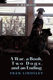 A War, a Book, Two Dogs, and an Ending (eBook, ePUB)