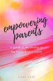 Empowering Parents: A Guide to Leadership in the Home and Community (eBook, ePUB)