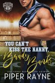 You Can't Kiss the Nanny, Brady Banks (KIngsmen Football Stars, #2) (eBook, ePUB)