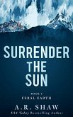 Feral Earth (Surrender the Sun, #5) (eBook, ePUB)