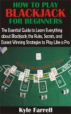 How to Play Blackjack For Beginners (eBook, ePUB)