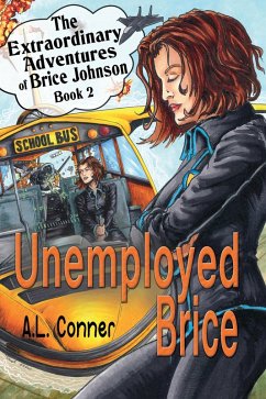 Unemployed Brice (The Extraordinary Adventures of Brice Johnson, #2) (eBook, ePUB) - Conner, A. L.