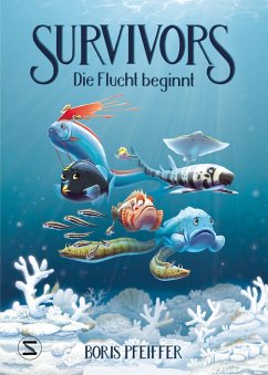 Die Flucht beginnt / Survivors Bd.1  - Pfeiffer, Boris