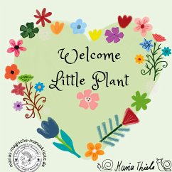 Welcome Little Plant - Thiele, Maria
